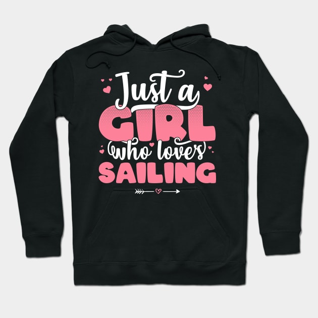 Just A Girl Who Loves Sailing - Cute Boat lover gift graphic Hoodie by theodoros20